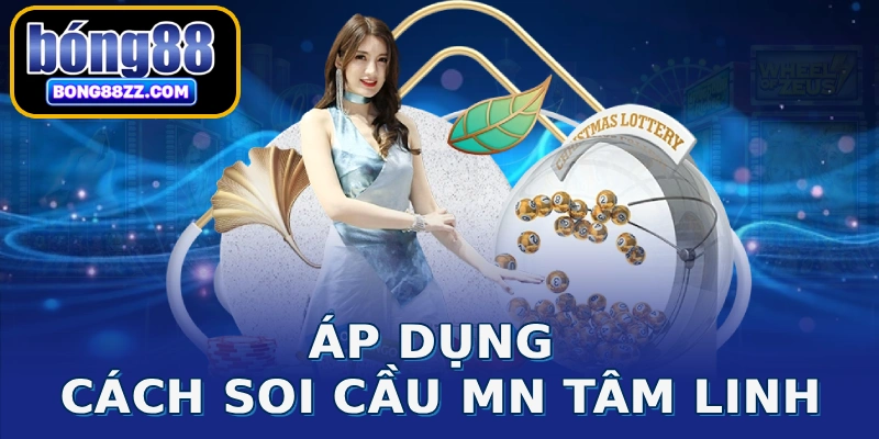 Áp dụng cách soi cầu MN tâm linh