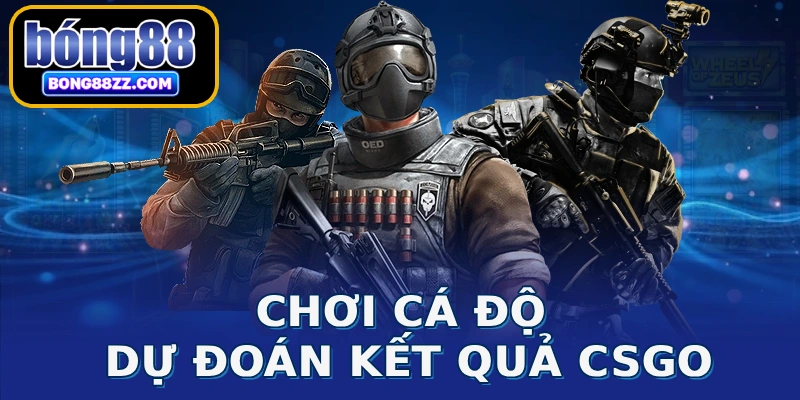 Chơi cá độ dự đoán kết quả CSGO