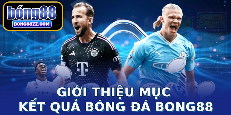 Giới thiệu mục kết quả bóng đá BONG88
