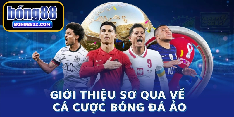 Giới thiệu sơ qua về cá cược bóng đá ảo