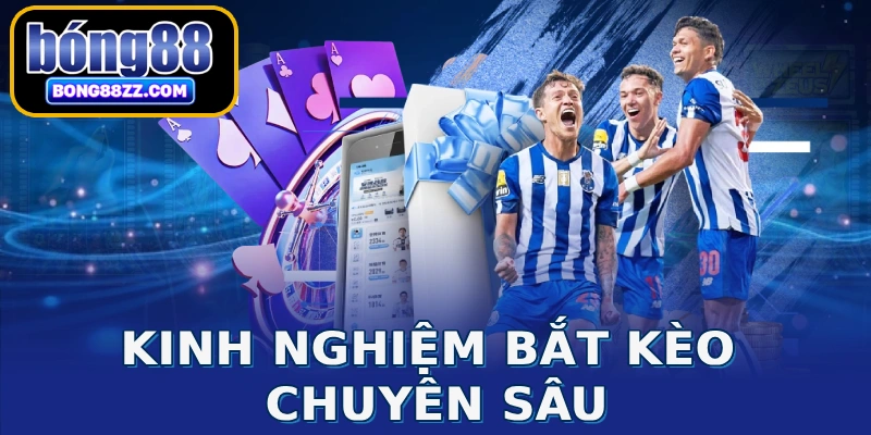 Kinh nghiệm bắt kèo chuyên sâu