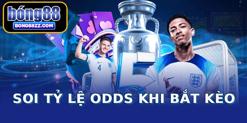 Soi tỷ lệ odds khi bắt kèo